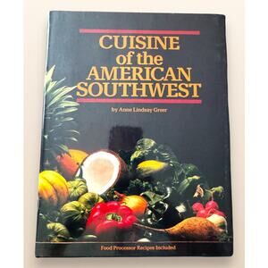 Cuisine of the American Southwest by Anne Lindsay Greer 1983 Hardcover 2nd Ed